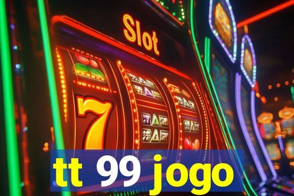 tt 99 jogo